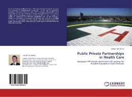 Public Private Partnerships in Health Care di Joseph Yan Siroky edito da LAP Lambert Academic Publishing