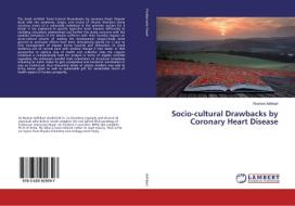 Socio-cultural Drawbacks by Coronary Heart Disease di Roshan Adhikari edito da LAP Lambert Academic Publishing