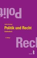Politik und Recht di Stefan Gschiegl edito da facultas.wuv Universitäts