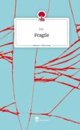 Fragile. Life is a Story - story.one di H. L. edito da story.one publishing