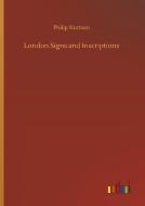 London Signs and Inscriptions di Philip Norman edito da Outlook Verlag