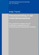 Finanzcontrolling in der Unternehmenspraxis di Antje Tramm edito da Books on Demand