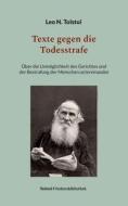 Texte gegen die Todesstrafe di Leo N. Tolstoi edito da Books on Demand