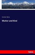 Mutter und Kind di Carmen Sylva edito da hansebooks