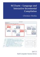SCCharts - Language and Interactive Incremental Compilation di Christian Motika edito da Books on Demand