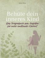 Behüte dein inneres Kind di Jutta Baur edito da Books on Demand