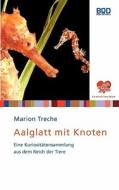 Aalglatt mit Knoten di Marion Treche edito da Books on Demand