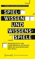 Spielwissen und Wissensspiele edito da Transcript Verlag