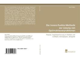 Die Innere-Punkte-Methode zur Lösung von Optimalsteuerproblemen di Uwe Prüfert edito da Südwestdeutscher Verlag für Hochschulschriften AG  Co. KG