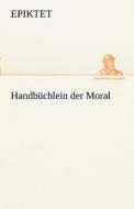 Handbüchlein der Moral di Epiktet edito da TREDITION CLASSICS