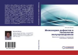 Inzheneriya Defektov V Tekhnologii Poluprovodnikov di Sobolev Nikolay edito da Lap Lambert Academic Publishing