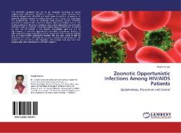 Zoonotic Opportunistic Infections Among HIV/AIDS Patients di Abadi Amare edito da LAP Lambert Academic Publishing