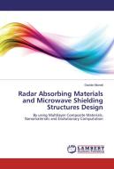 Radar Absorbing Materials and Microwave Shielding Structures Design di Davide Micheli edito da LAP Lambert Academic Publishing