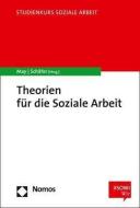 Theorien für die Soziale Arbeit edito da Nomos Verlagsges.MBH + Co