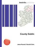 County Dublin di Jesse Russell, Ronald Cohn edito da Book On Demand Ltd.