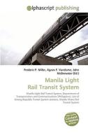Manila Light Rail Transit System di Frederic P Miller, Agnes F Vandome, John McBrewster edito da Alphascript Publishing