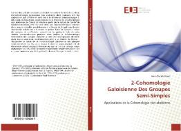 2-Cohomologie Galoisienne Des Groupes Semi-Simples di Jean-Claude Douai edito da Editions universitaires europeennes EUE