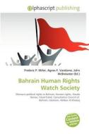 Bahrain Human Rights Watch Society edito da Alphascript Publishing