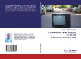 Islamoromia in Hollywood TV Series di Seyed Vahid Nabavi Zadeh Namazi edito da LAP Lambert Academic Publishing