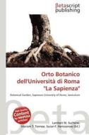 Orto Botanico Dell'universit Di Roma "La Sapienza" edito da Betascript Publishing
