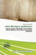 John Mcintyre (politician) edito da Aud Publishing