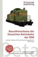 Baureihenschema Der Deutschen Reichsbahn Der Ddr edito da Betascript Publishing