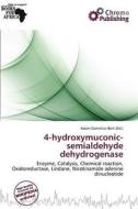 4-hydroxymuconic-semialdehyde Dehydrogenase edito da Chromo Publishing