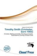 Timothy Smith (cricketer, Born 1983) edito da Claud Press