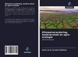 Klimaatverandering, biodiversiteit en agro-ecologie di Anais de la Caridad Villafaña edito da Uitgeverij Onze Kennis