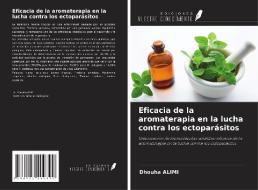 Eficacia de la aromaterapia en la lucha contra los ectoparásitos di Dhouha Alimi edito da Ediciones Nuestro Conocimiento