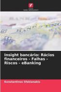 Insight bancário: Rácios financeiros - Falhas - Riscos - eBanking di Konstantinos Sfakianakis edito da Edições Nosso Conhecimento
