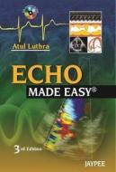 Echo Made Easy di Atul Luthra edito da Jaypee Brothers Medical Publishers