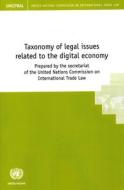 Taxonomy of Legal Issues Related to the Digital Economy di United Nations Publications edito da Snowballpublishing.com