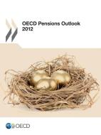 OECD pensions outlook 2012 di Organisation for Economic Co-Operation and Development edito da Organization for Economic Co-operation and Development (OECD