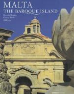 Malta: The Baroque Island di Quentin Hughes, Ian Hughes, Conrad Thake edito da MIDSEA BOOKS