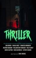 Thriller: An Anthology of New Mystery Short Stories di Don Bruns edito da BLACKSTONE PUB