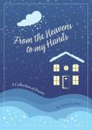 From the Heavens to My Hands di Sarah Levine edito da LIGHTNING SOURCE INC