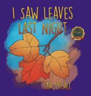 I Saw Leaves Last Night di Lisa Musall edito da Writers Republic LLC