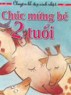 2 Histoires Pour Mes 2 ANS di Thuylinh Doan edito da Kim Dong/Tsai Fong Books