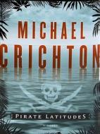 Pirate Latitudes di Michael Crichton edito da HARPERLUXE