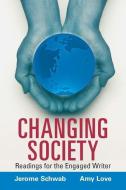 Changing Society di Jerome Schwab, Amy Love edito da Pearson Education (US)