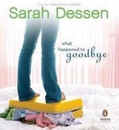 What Happened to Goodbye di Sarah Dessen edito da Penguin Audiobooks