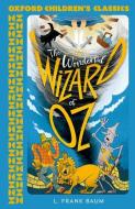 Oxford Children's Classics: The Wonderful Wizard Of Oz di L Frank Baum edito da Oxford University Press