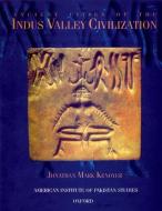 Ancient Cities Of The Indus Valley Civilization di Jonathan Mark Kenoyer edito da Oup Pakistan