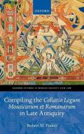 Compiling the Collatio Legum Mosaicarum Et Romanarum in Late Antiquity di Robert M. Frakes edito da PRACTITIONER LAW