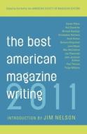 The Best American Writing Magazine 2011 di Sid Holt edito da Columbia University Press