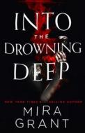 Into the Drowning Deep di Mira Grant edito da ORBIT