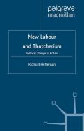New Labour and Thatcherism di R. Heffernan edito da Palgrave Macmillan UK