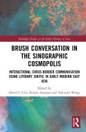 Brush Conversation In The Sinographic Cosmopolis edito da Taylor & Francis Ltd