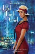 Bad Luck Girl: The American Fairy Trilogy Book 3 di Sarah Zettel edito da Random House Books for Young Readers
